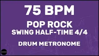 Pop Rock Swing Half-Time 4-4 | Drum Metronome Loop | 75 BPM