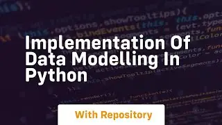 Implementation of data modelling in python