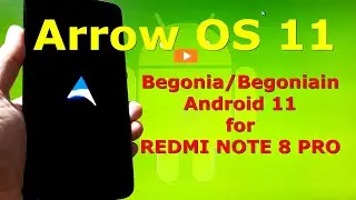 Arrow OS Android 11 Official for Redmi Note 8 Pro Begonia - Custom ROM