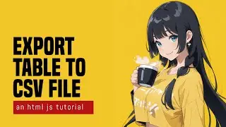 Export HTML Table To CSV File In Javascript