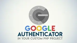 Google Authenticator Time-Based Authorization in PHP - Introduction