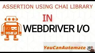 WebdriverIO Tutorial |  Chai JavaScript Assertion  - Episode 6