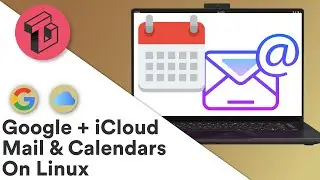 Google + iCloud Mail & Calendars on Linux