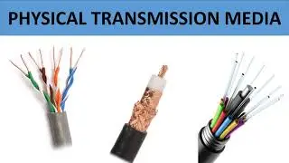 Types of Physical Transmission Media || Twisted Pair Cable, Coaxial Cable, Fiber Optic Cable