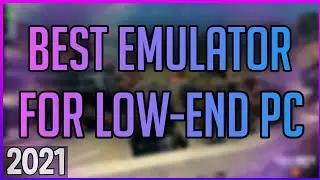 ✅Best Emulator for Low End PC 2021 🔥 | Best Android Emulator