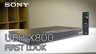 In-depth look at Sonys UBP-X800 4K Ultra HD Blu-ray player