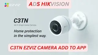 EZVIZ C3TN WIFI SMART CAMERA | UNBOXING | ADD TO MOBILE APP