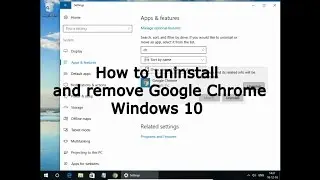 How to uninstall and remove Google Chrome Windows 10