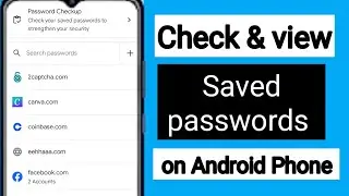 How to check & view saved passwords on android phone