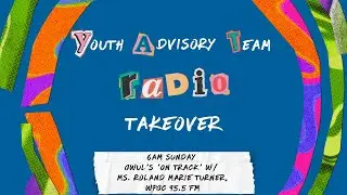 Youth Advisory Team's Radio Takeover- GWUL's 'On Track' with Roland Marie Turner, WPGC 95.5 FM