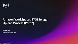 Amazon WorkSapces BYOL Image Upload Process (Part2) | Amazon Web Services