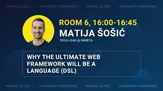 Why the ultimate web framework will be a language (DSL) by Matija Sosic | Armada JS 2023