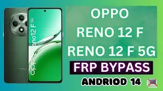 Oppo Reno 12 F / 12 F 5g  Frp Bypass Andriod 14 | No Apps Disable | No pattren Work | No Reset