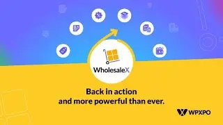 Reintroducing WholesaleX With New Features and Improved Existing Features