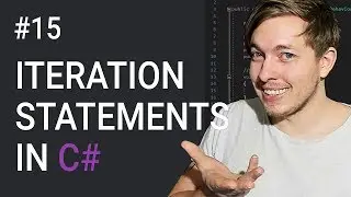 15: Iteration Statements in C# | Loops in C# | C# Tutorial For Beginners | C Sharp Tutorial