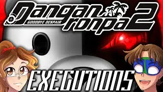 Danganronpa 2: Goodbye Despair Deaths And Executions Reactions! (SPOILERS)