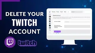 How to Delete Twitch Account !