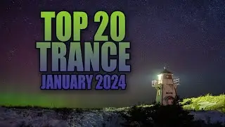 BEST TRANCE MIX 2024 JANUARY (TOP 20 Mix)