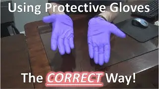 Using Protective Gloves Correctly (and what not to do!) - demonstration included!