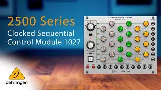 Introducing the Behringer 2500 Series Clocked Sequential Control Module 1027