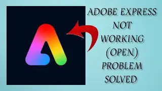 How To Solve Adobe Express(Graphic Design) App Not Working/Not Open Problem|| Rsha26 Solutions