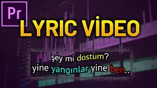 LYRICS EDİT NASIL YAPILIR? (Renkli ve Dalgalı Yazı) | Premiere Pro Dersleri