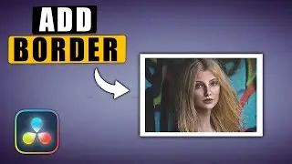 How to Add a BORDER to Video in Davinci Resolve
