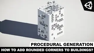 Unity3d Procedural Buildings - How To Add Rounded Corners To Procedural Buildings? (Part 8)