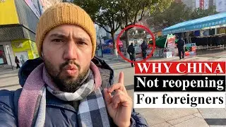 WHY CHINA IS NOT REOPENING FOR FOREIGNERS? [NEW YEAR AND SITUATION IN CHINA NOW]