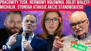 Hity w sieci | Stanowski miażdży ONET! Urlop Tuska. Giertych i Czarnobyl. Odlot Wałęsy i Michalik.