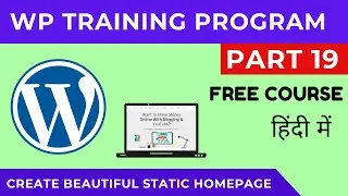 Module 19 | How to Create Beautiful Static Homepage on your WordPress Site