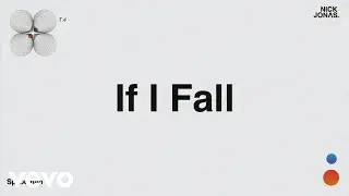 Nick Jonas - If I Fall (Audio)