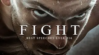 Best Motivational Speech Compilation EVER #16 - FIGHT | 30-Minutes of the Best Motivation