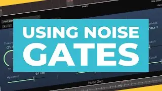 How to Use a Noise Gate (Plus My Favorite Trick!)