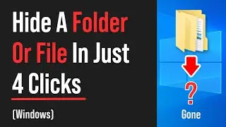 How To Hide A Folder Or File On Windows