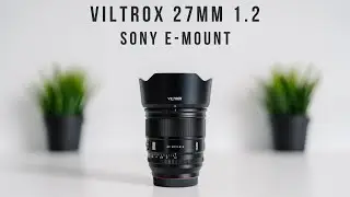 Viltrox 27mm f/1.2 | Now for E-Mount!