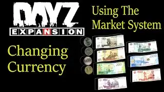 Dayz |Expansion Market | Changing Currency