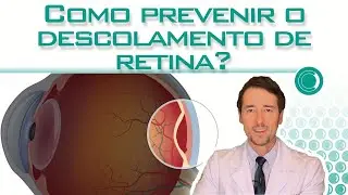 Como prevenir o descolamento de retina? 4 DICAS