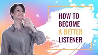 How to Become a Better Listener