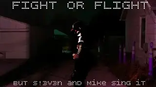 Fight Or Flight | Fight Or Flight But S!3v3n And Mike sing it | An FNF Cover