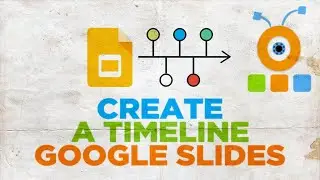 How to Make a Timeline in Google Slides