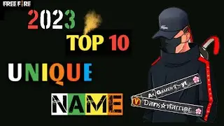 Top 10 unique name free fire | 2023 free fire unique name | top 10 free fire unique nik name