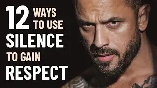 12 Ways to Use Silence to Gain Respect and Attention