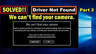 Driver Issue - SOLVED!! We can't find your camera windows 10 (Error code 0xA00F4244(0xC00D36D5)