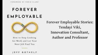 Forever Employable Stories: Tendayi Viki, innovation consultant, author and professor