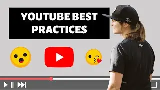 YouTube Best Practices 2020-21