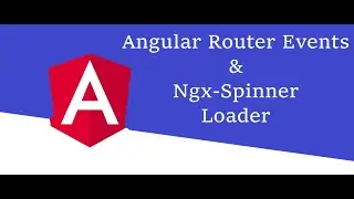 Angular Router Events | NGX-spinner Loader | Angular Tutorial #24