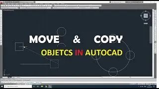 How to Move And How to Copy Objects in AutoCAD
