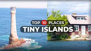 10 TOP TINIEST ISLANDS ON EARTH THAT PEOPLE LIVE ON - Travel Video