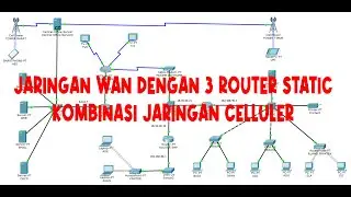 JARINGAN WAN DENGAN 3 ROUTER TERHUBUNG DENGAN JARINGAN CELLULER DAN TV